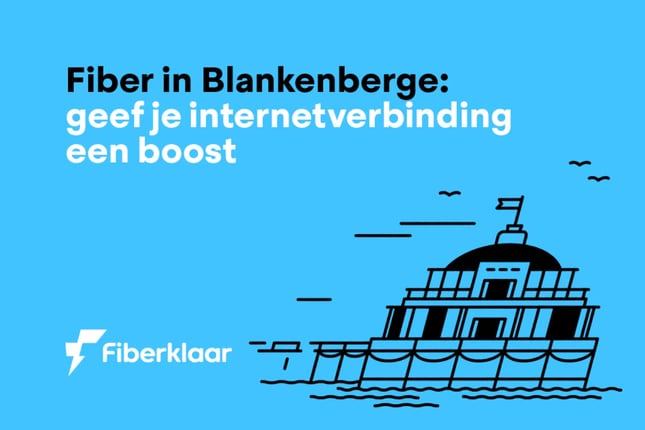 Fiber in Blankenberge: geef je internetverbinding een boost